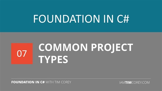 C#基础7：常见项目类型(TimCorey)