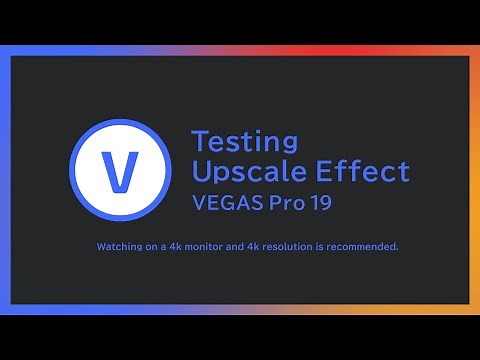 【VEGAS PRO 19】Testing Upscale Effect【tutorial】