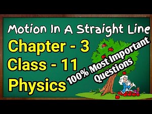 physics class 11 chapter 3 motion Ina straight line most important question (ncert imp.) question