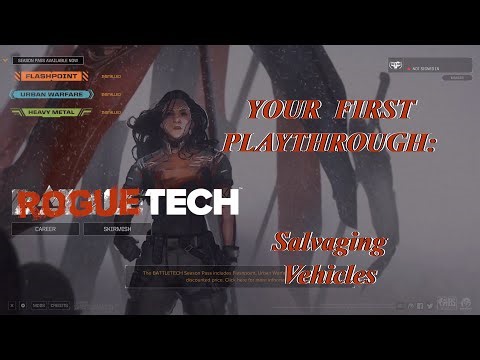 Salvaging Vehicles: Your First Playthrough, The Roguetech Comprehensive Guide Series