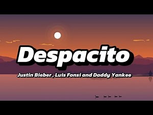 Despacito - Luis Fonsi (Spanish Lyrics) ft.Daddy Yankee and Justin Bieber
