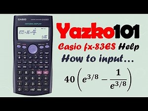 Casio fx-83ES Calculator Guide #1 // How to input: 40[e^(3/8) - 1/e^(3/8)]