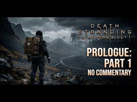 DEATH STRANDING: Director’s Cut | PROLOGUE | Full Cinematic Walkthrough (No Commentary)