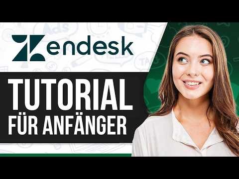 Zendesk Tutorial Für Kundenservice 2026: So Nutzt du Zendesk