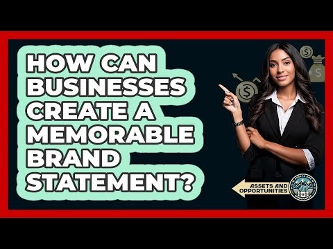 How Can Businesses Create A Memorable Brand Statement?