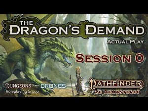 The Dragon's Demand - Session 0 - PF2e Actual Play