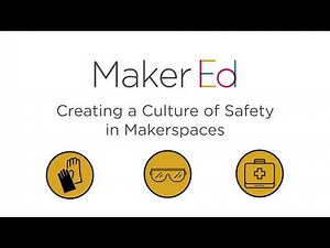 Creating a Culture of Safety in Makerspaces