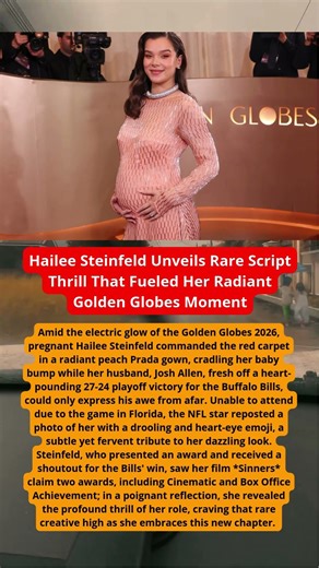 Hailee Steinfeld Unveils Rare Script Thrill That Fueled Her Radiant Golden Globes Moment