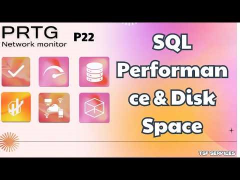 PRTG - P22 How to Monitor SQL Server 2022 Performance and Disk Space with PRTG
