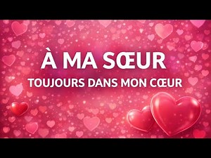 ❤️ Je t’aime ma sœur – Une chanson d’amour pour te dire merci