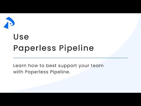 Use Paperless Pipeline - 7 minutes