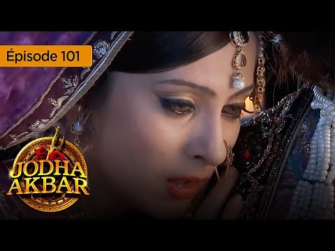 Jodha Akbar - Ep 101 - The fiery princess and the heartless prince - Series in French - HD