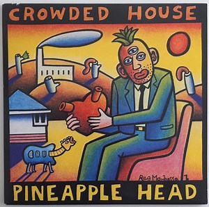 Crowded House - Pineapple Head
