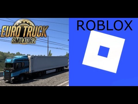Roblox A pak Euro Truck Simulátor 2 a další!