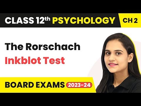 The Rorschach Inkblot Test - Self & Personality | Class 12 Psychology Chapter 2