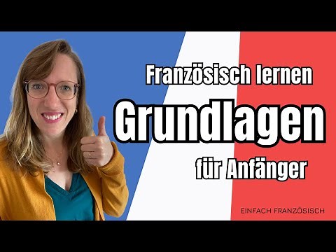Französisch lernen: Die wichtigsten Grundlagen für Anfänger 🇫🇷