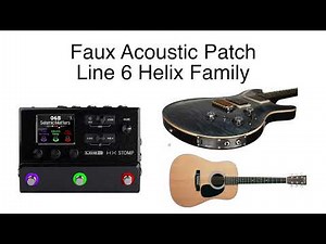 Line 6 Helix | Faux Acoustic Preset | HX Stomp | Piezo | Electric