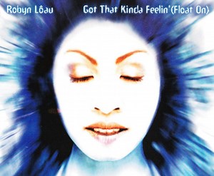 Robyn Loau – Got That Kinda Feelin' [Float On] (1998, CD)