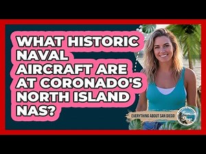 What Historic Naval Aircraft Are At Coronado's North Island NAS? - Everything About San Diego