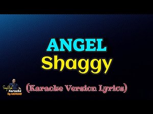 Angel - Shaggy (Karaoke Version Lyrics)