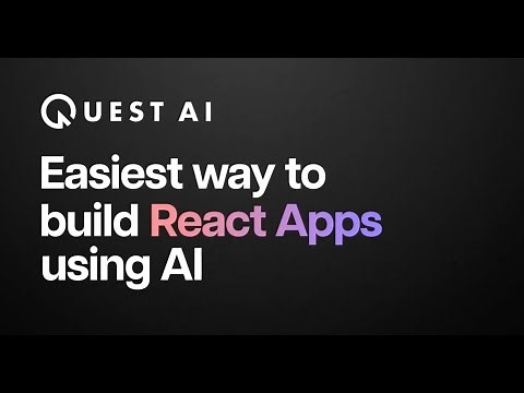 Quest - Easiest way to build React Apps using AI