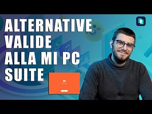 Programmi per gestire file Telefono Android Xiaomi e Redmi - Alternativa MI PC SUITE