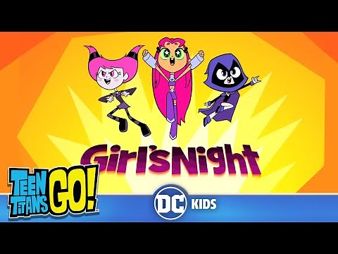 Girls Night Out BEST Episodes! | Teen Titans Go! | @dckids