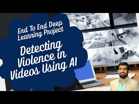 Violence Detection Using Deep Learning | End To End AI Project