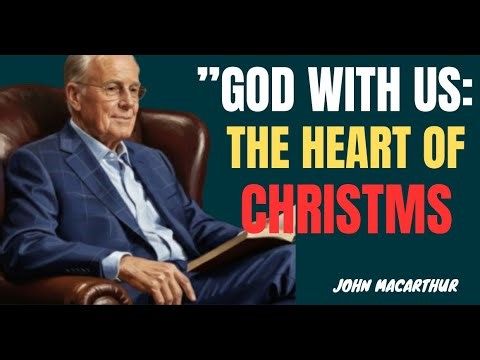 God With Us: The Heart of Christmas | These Signs – John MacArthur