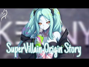Nightcore - SuperVillain Origin Story (Lyrics)