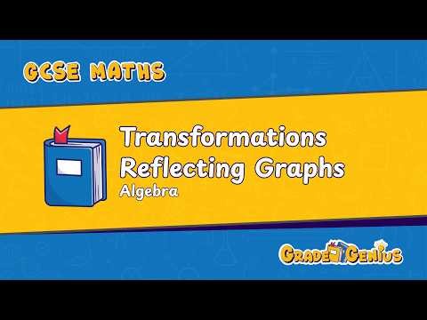 GCSE Mathematics | Transformations Reflecting Graphs | Step-by-Step Method