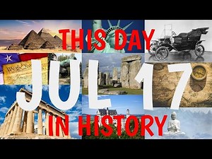 July 17 - This Day in History