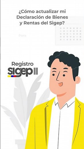¿Cómo actualizar mi Declaración de Bienes y Rentas en Sigep II?