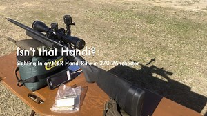 WCChapin | Isn't that Handi? - Sighting in an H&R Handi-Rifle in 270 Winchester - The Reloaders Network