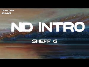 Sheff G - 2nd Intro (Lyrics)