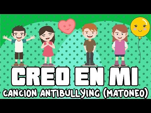 Creo en mi - Canción anti bullying (matoneo)