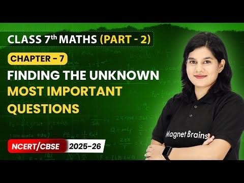 Finding The Unknown - Most Important Questions | Class 7 Maths Part 2 | Ch 7 | CBSE 2025-26