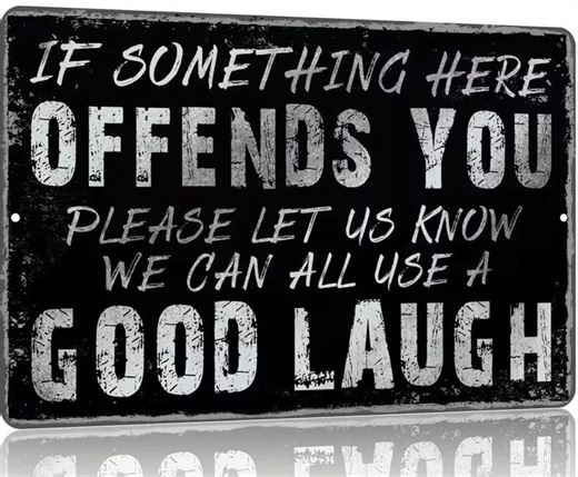 New, Reproduction If Something Here Offends You Please Let Us Know We Can All Use a Good Laugh Metal Sign - 8x12 Inch - Etsy