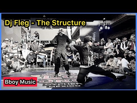 Dj Fleg - The Structure | Bboy Music 4 Training | B-Boy Music for Breakdance 💥