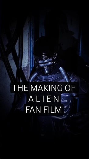 The Making Of Alien Fan Film