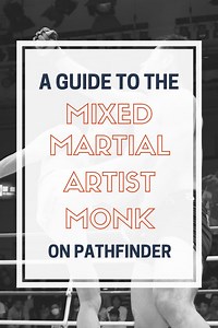 A Guide to the Martial Artist Monk (Pathfinder)