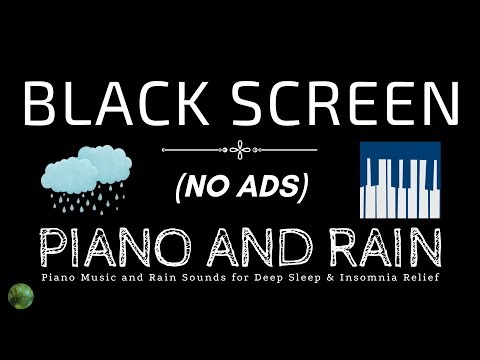 Black Screen No Ads – Piano Music and Rain Sounds for Deep Sleep & Insomnia Relief