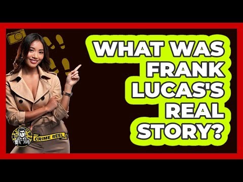 What Was Frank Lucas's Real Story?