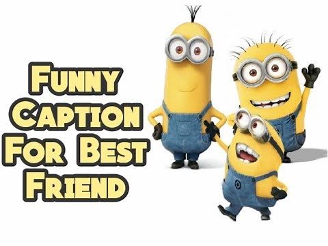 Funny Caption For Best Friend