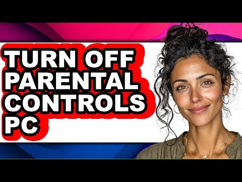 How to Turn Off Parental Controls Pc (easy Method)
