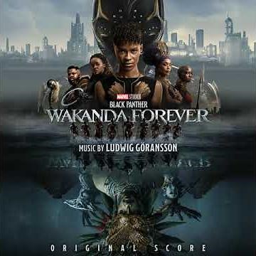 Black Panther: Wakanda Forever Soundtrack | We Know What You Whisper – Ludwig Goransson |