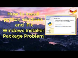 (1): How to install python windows and Fix Windows Installer Package Problem