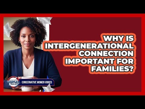 Why Is Intergenerational Connection Important For Families?