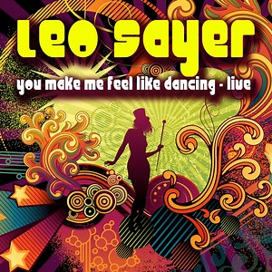 You Make Me Feel Like Dancing (Live) - Leo Sayer: Song Lyrics, Music Videos & Concerts