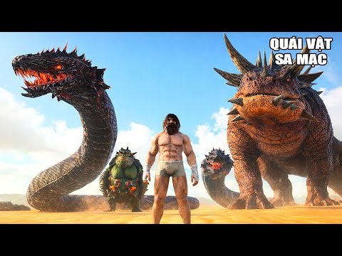 ARK nhưng tôi tìm thấy QUÁI VẬT SA MẠC KHỔNG LỒ